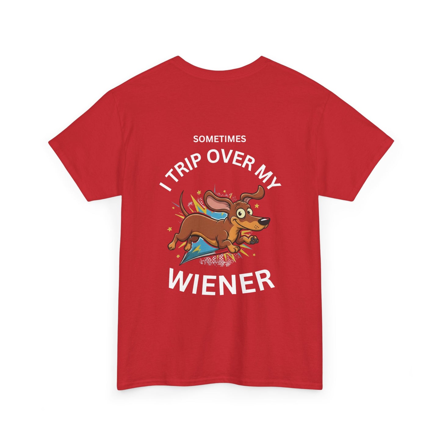 Wiener Dog T-Shirt — "Sometimes I Trip Over My Wiener" Funny Dachshund Tee