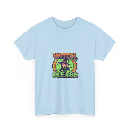 Witch Please Unisex Heavy Cotton Tee - Spooky Vibes for Halloween Lovers