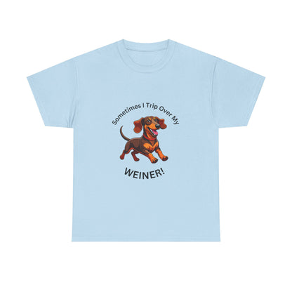Dachshund Humor Unisex Tee - Sometimes I Trip Over My Weiner!
