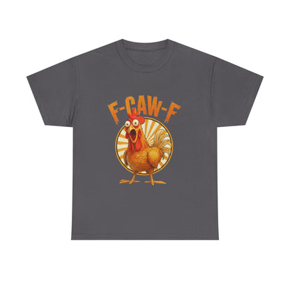 F-Caw-F Unisex Heavy Cotton Tee | Funny Chicken Shirt, Gift for Friends, Holiday Apparel, Casual Wear, Humorous T-Shirt