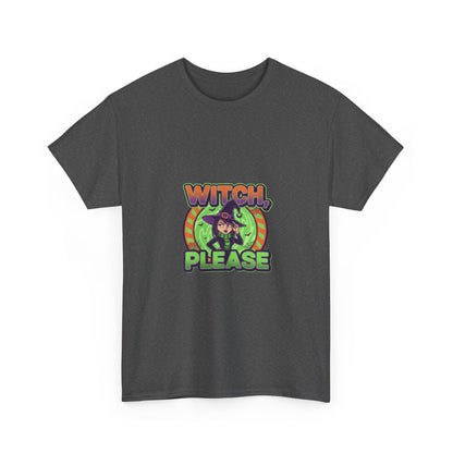 Witch Please Unisex Heavy Cotton Tee - Spooky Vibes for Halloween Lovers