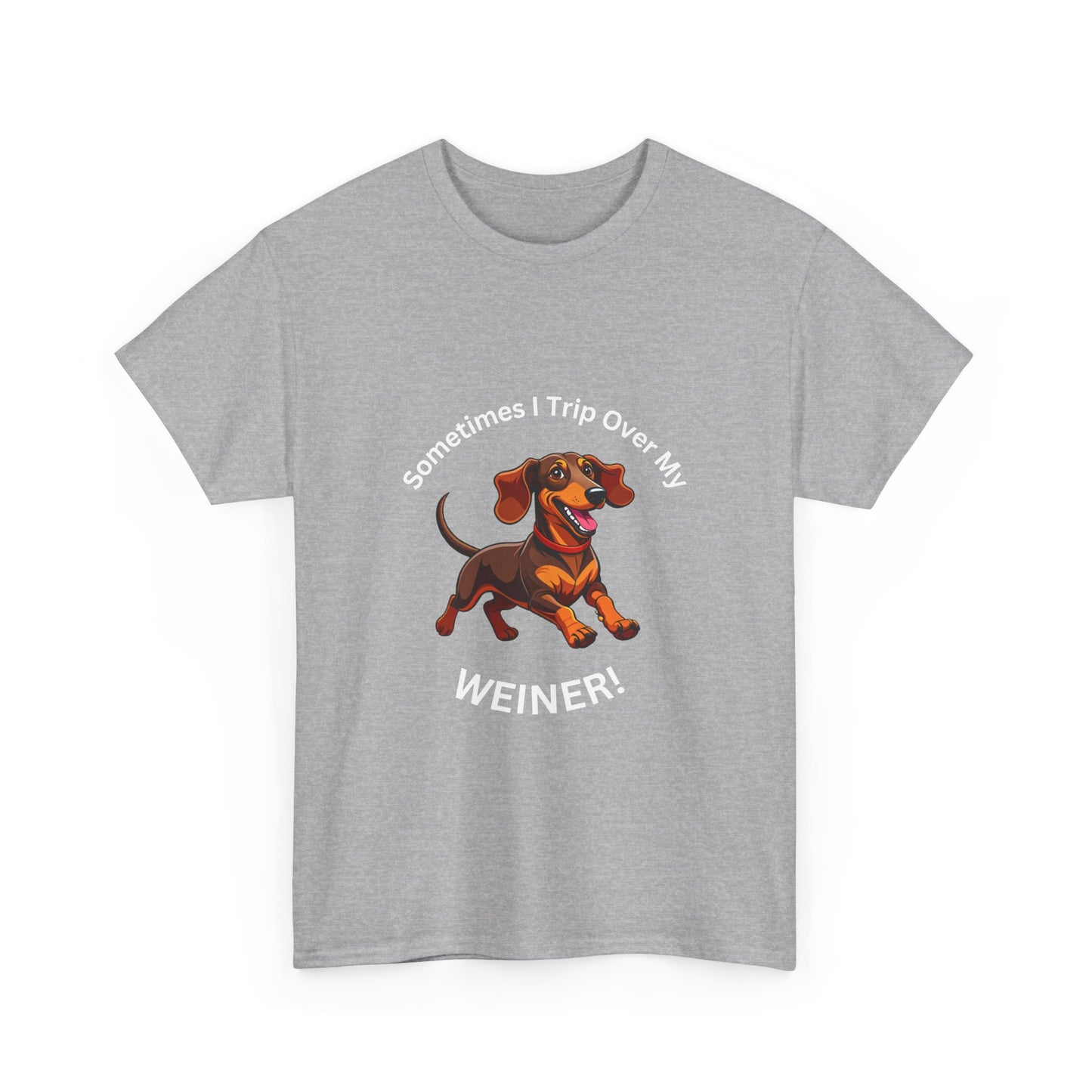 Funny Dachshund Graphic Tee - "Sometimes I Trip Over My WEINER!" Unisex Cotton T-Shirt