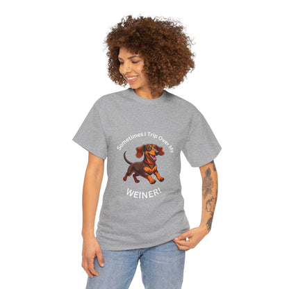 Funny Dachshund Graphic Tee - "Sometimes I Trip Over My WEINER!" Unisex Cotton T-Shirt