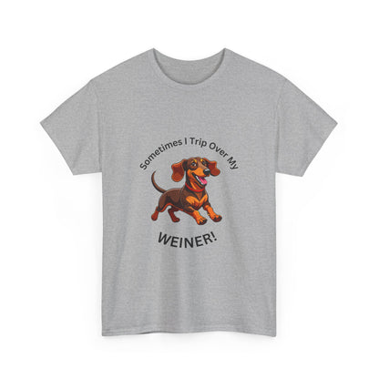 Dachshund Humor Unisex Tee - Sometimes I Trip Over My Weiner!