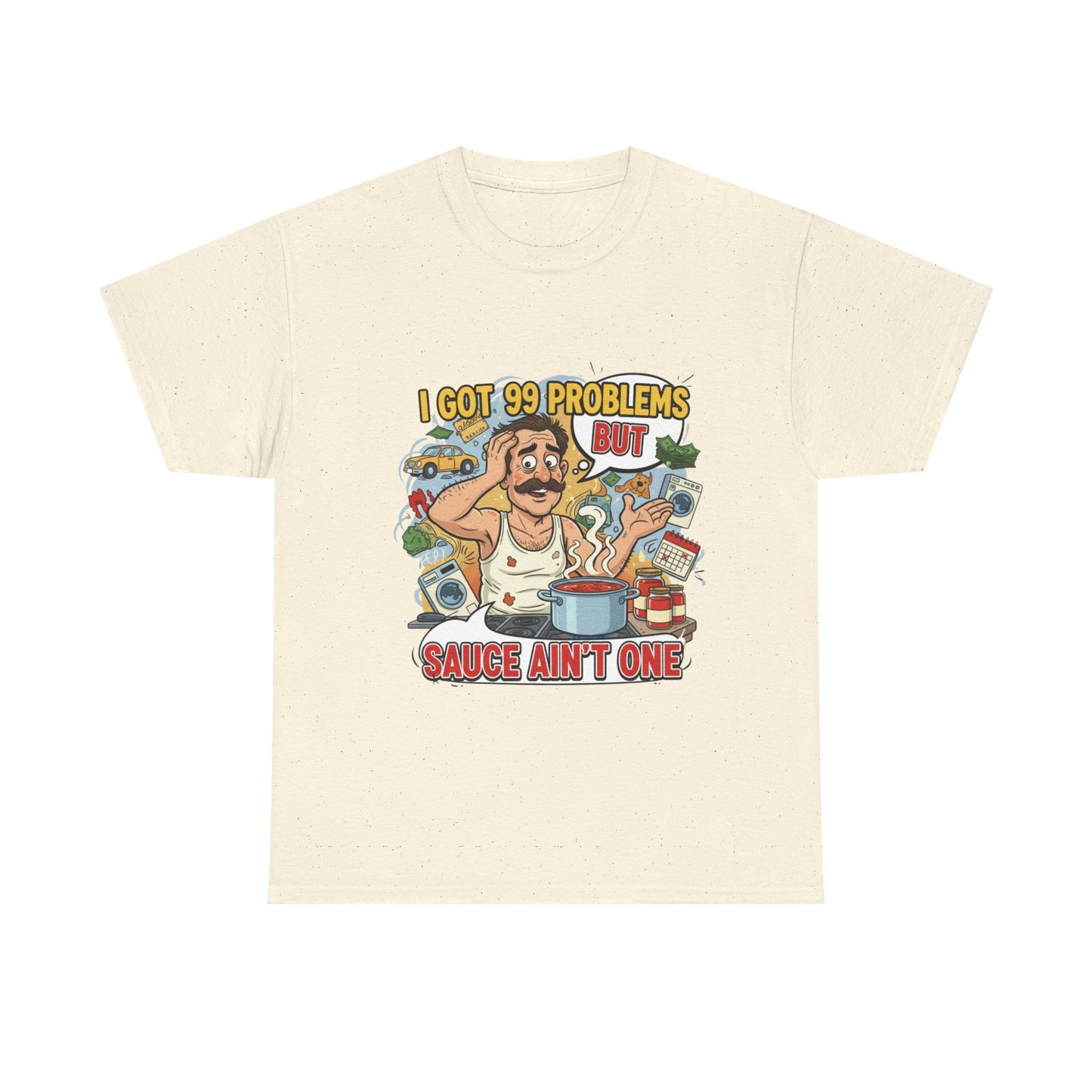 99 Problems Unisex Heavy Cotton Tee - Funny Cooking Tee