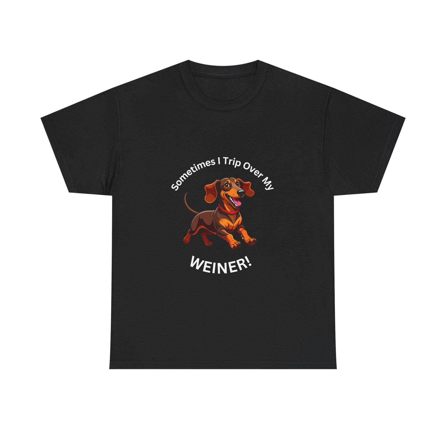 Funny Dachshund Graphic Tee - "Sometimes I Trip Over My WEINER!" Unisex Cotton T-Shirt