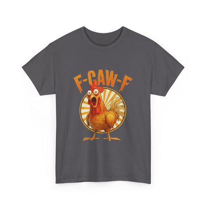 F-Caw-F Unisex Heavy Cotton Tee | Funny Chicken Shirt, Gift for Friends, Holiday Apparel, Casual Wear, Humorous T-Shirt