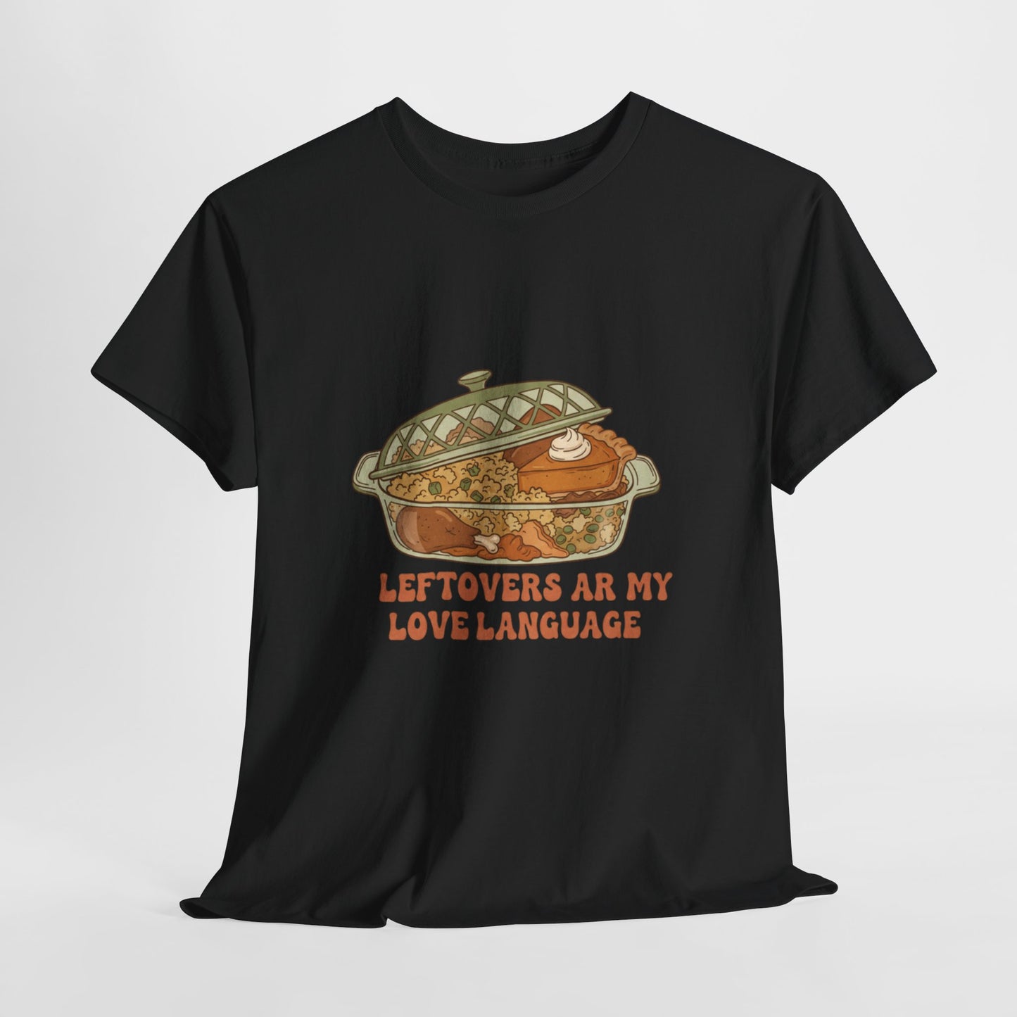 Leftovers Are My Love Language Holiday Tee