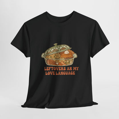 Leftovers Are My Love Language Holiday Tee