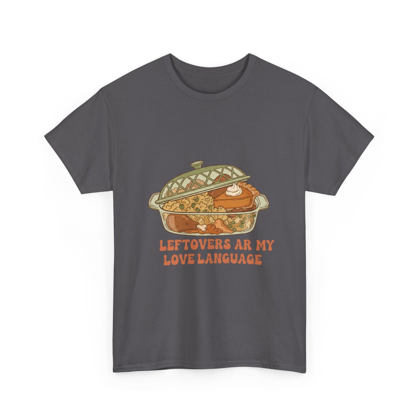 Leftovers Are My Love Language Holiday Tee