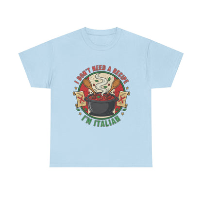 Italian Pride Unisex Heavy Cotton Tee - "I Don't Need a Recipe, I'm Italian"