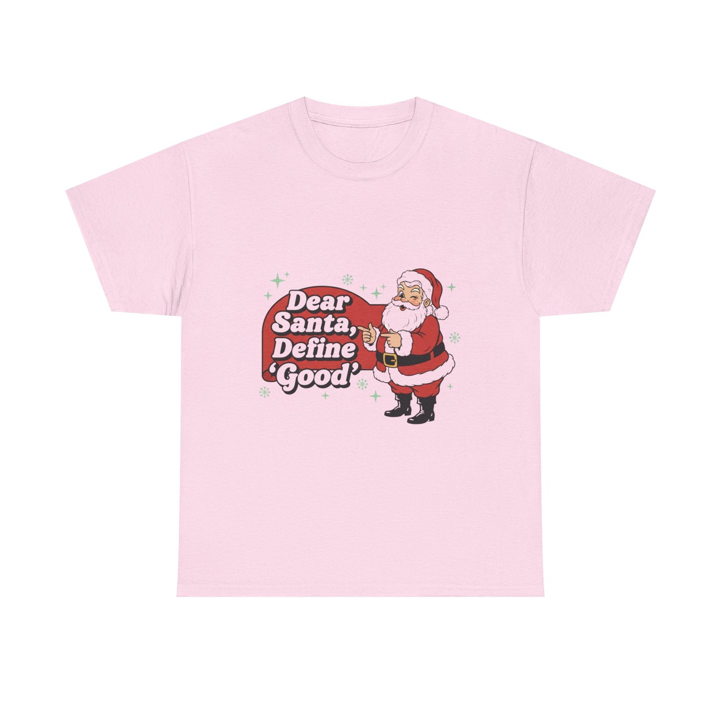 Funny Santa Tee - "Dear Santa, Define Good" - Unisex Heavy Cotton