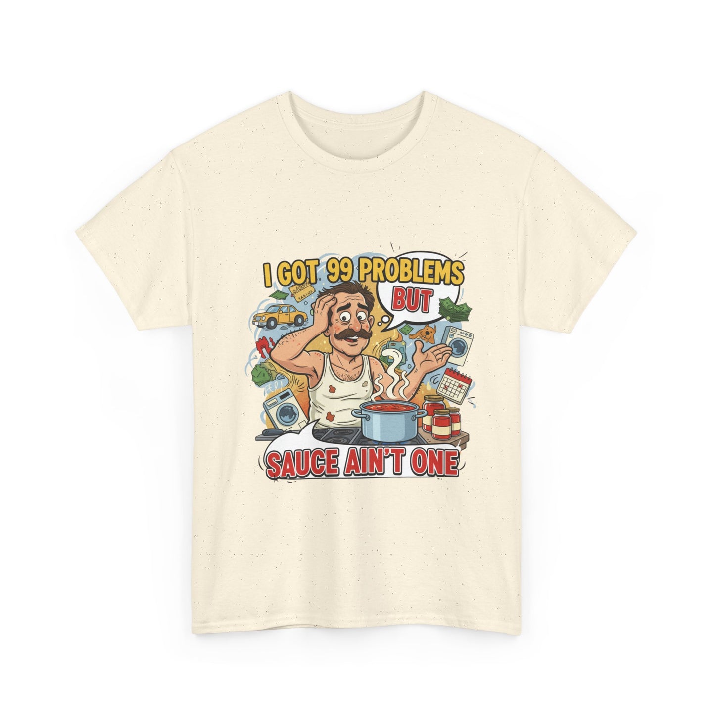 99 Problems Unisex Heavy Cotton Tee - Funny Cooking Tee