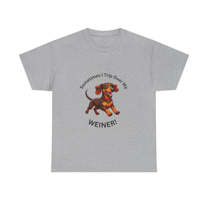 Dachshund Humor Unisex Tee - Sometimes I Trip Over My Weiner!
