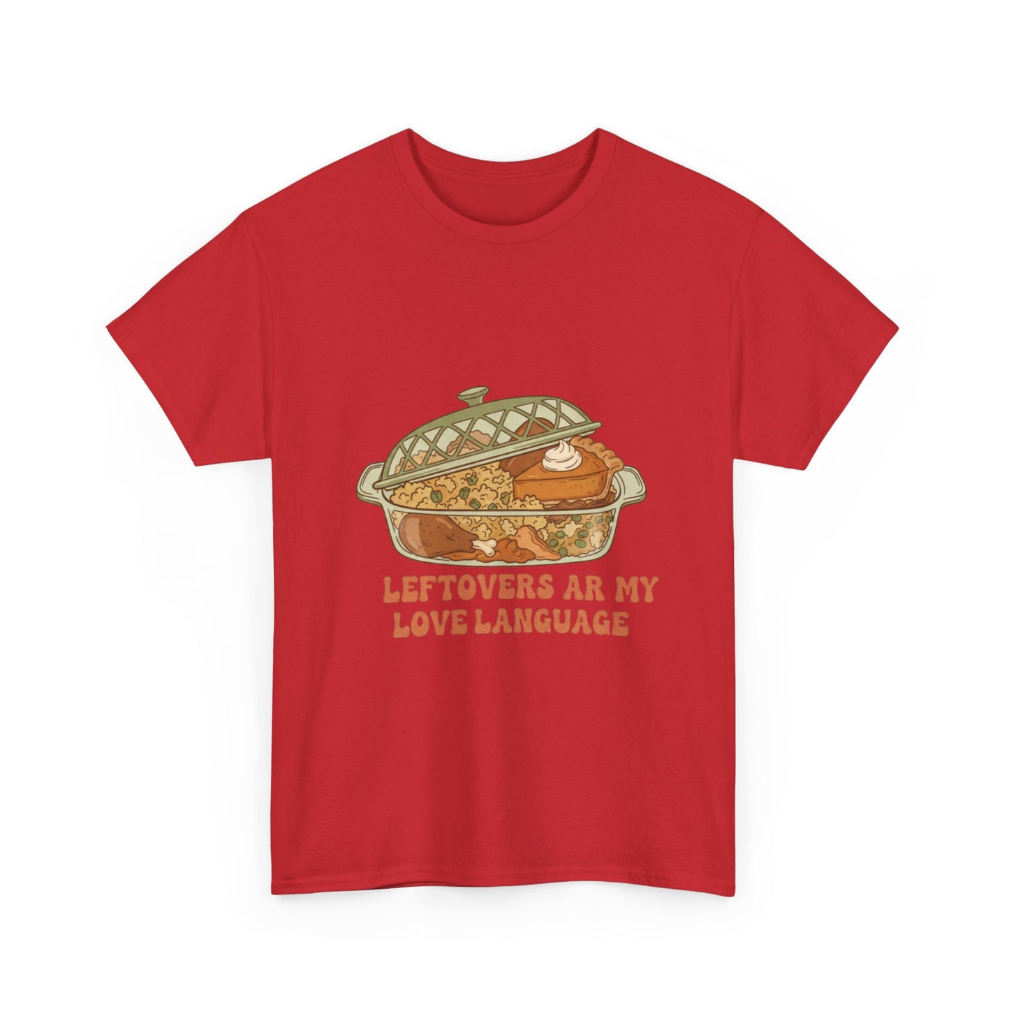 Leftovers Are My Love Language Holiday Tee