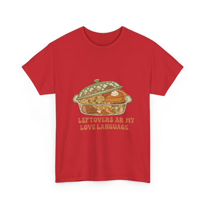 Leftovers Are My Love Language Holiday Tee