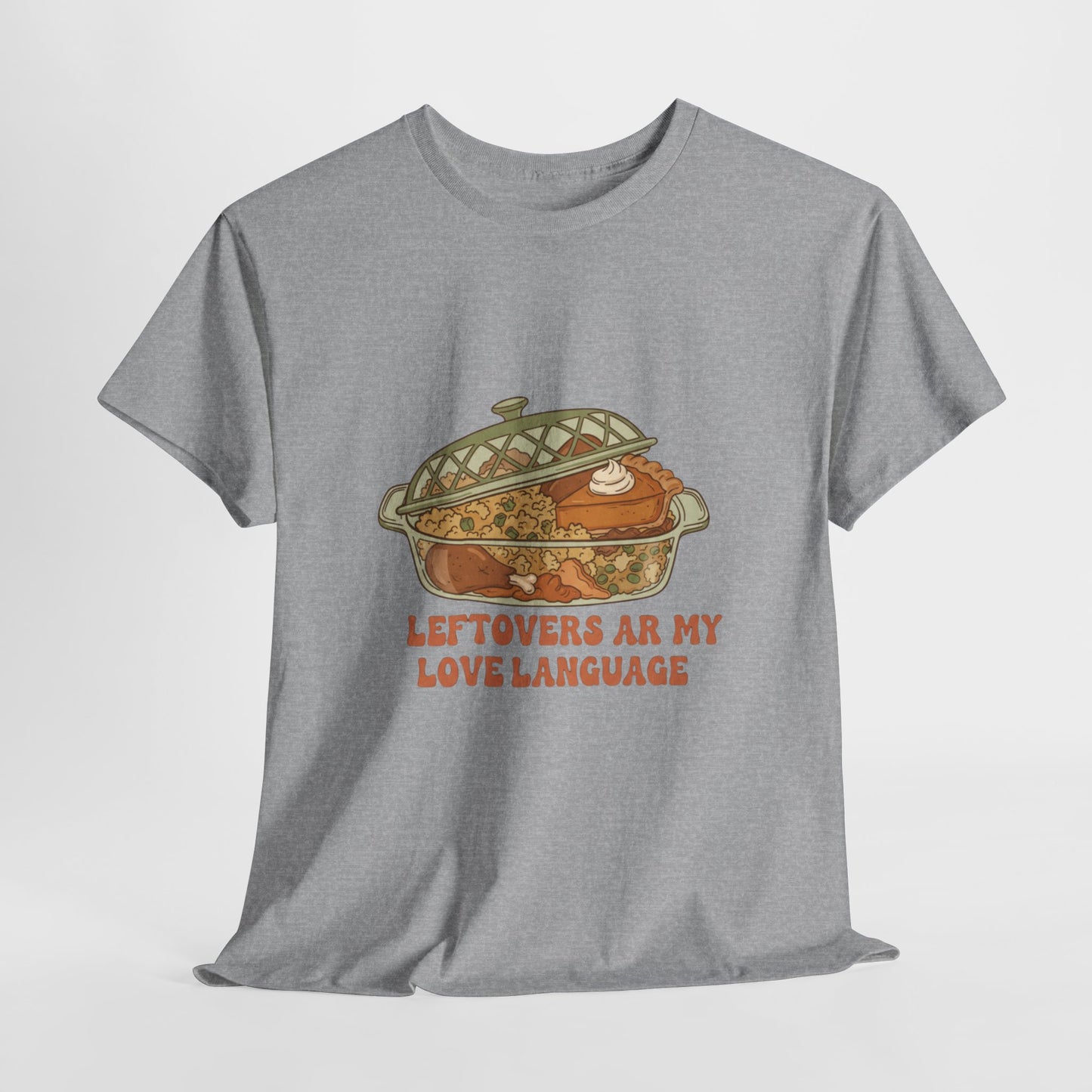 Leftovers Are My Love Language Holiday Tee