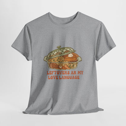 Leftovers Are My Love Language Holiday Tee