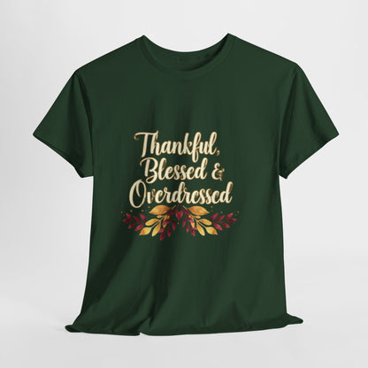 Thankful, Blessed & Overdressed Tee
