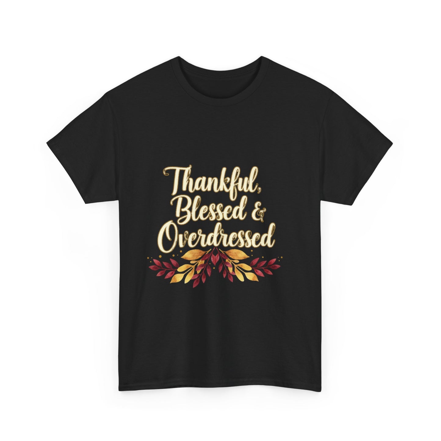 Thankful, Blessed & Overdressed Tee