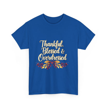 Thankful, Blessed & Overdressed Tee