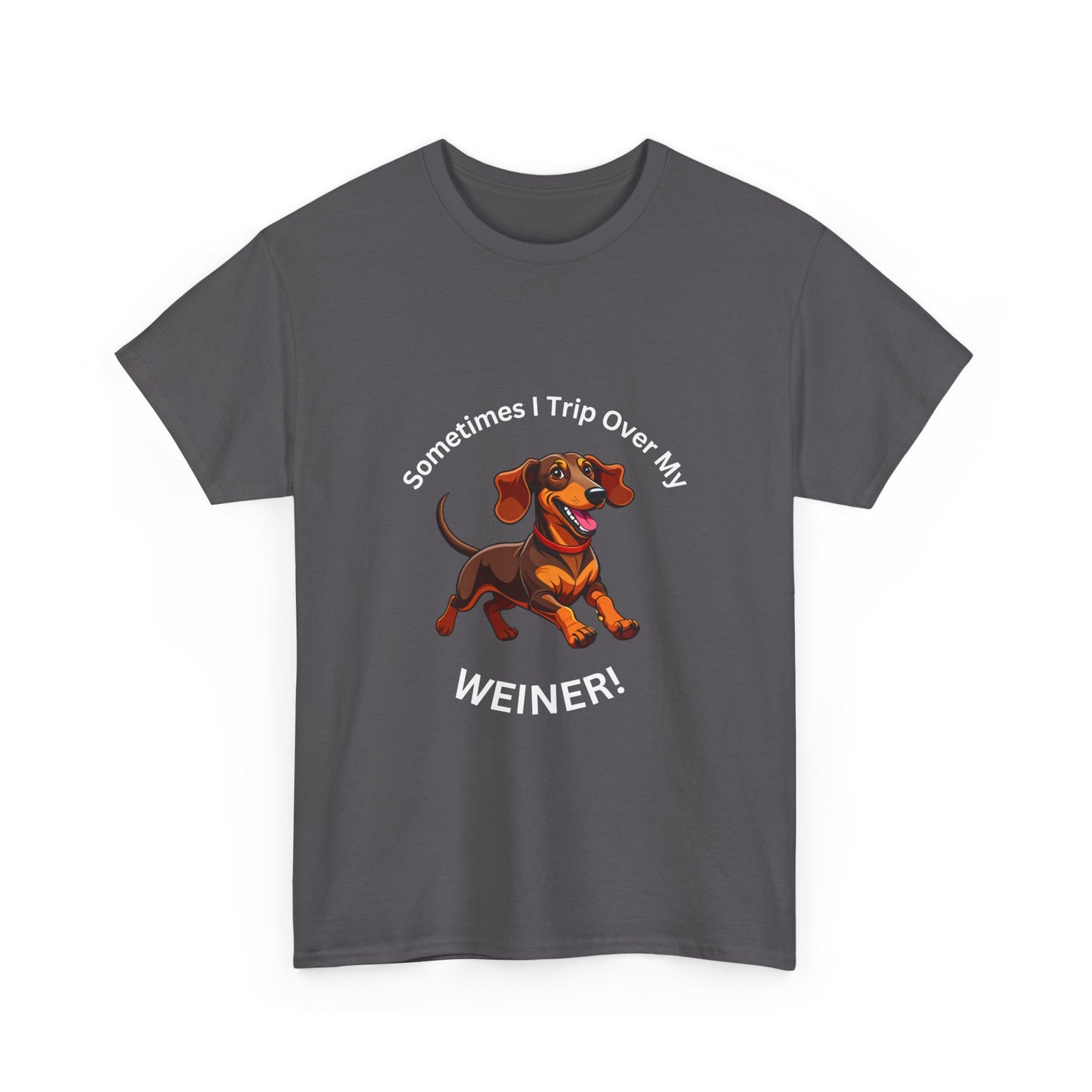 Funny Dachshund Graphic Tee - "Sometimes I Trip Over My WEINER!" Unisex Cotton T-Shirt