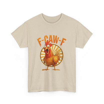 F-Caw-F Unisex Heavy Cotton Tee | Funny Chicken Shirt, Gift for Friends, Holiday Apparel, Casual Wear, Humorous T-Shirt