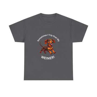 Funny Dachshund Graphic Tee - "Sometimes I Trip Over My WEINER!" Unisex Cotton T-Shirt