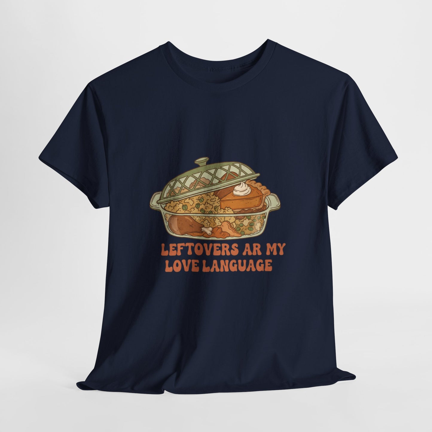 Leftovers Are My Love Language Holiday Tee