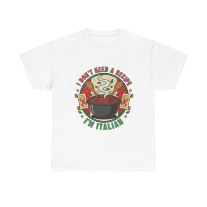 Italian Pride Unisex Heavy Cotton Tee - "I Don't Need a Recipe, I'm Italian"