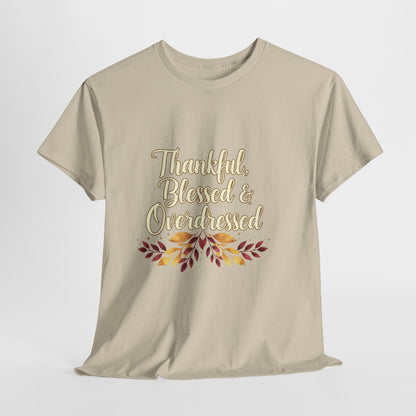 Thankful, Blessed & Overdressed Tee