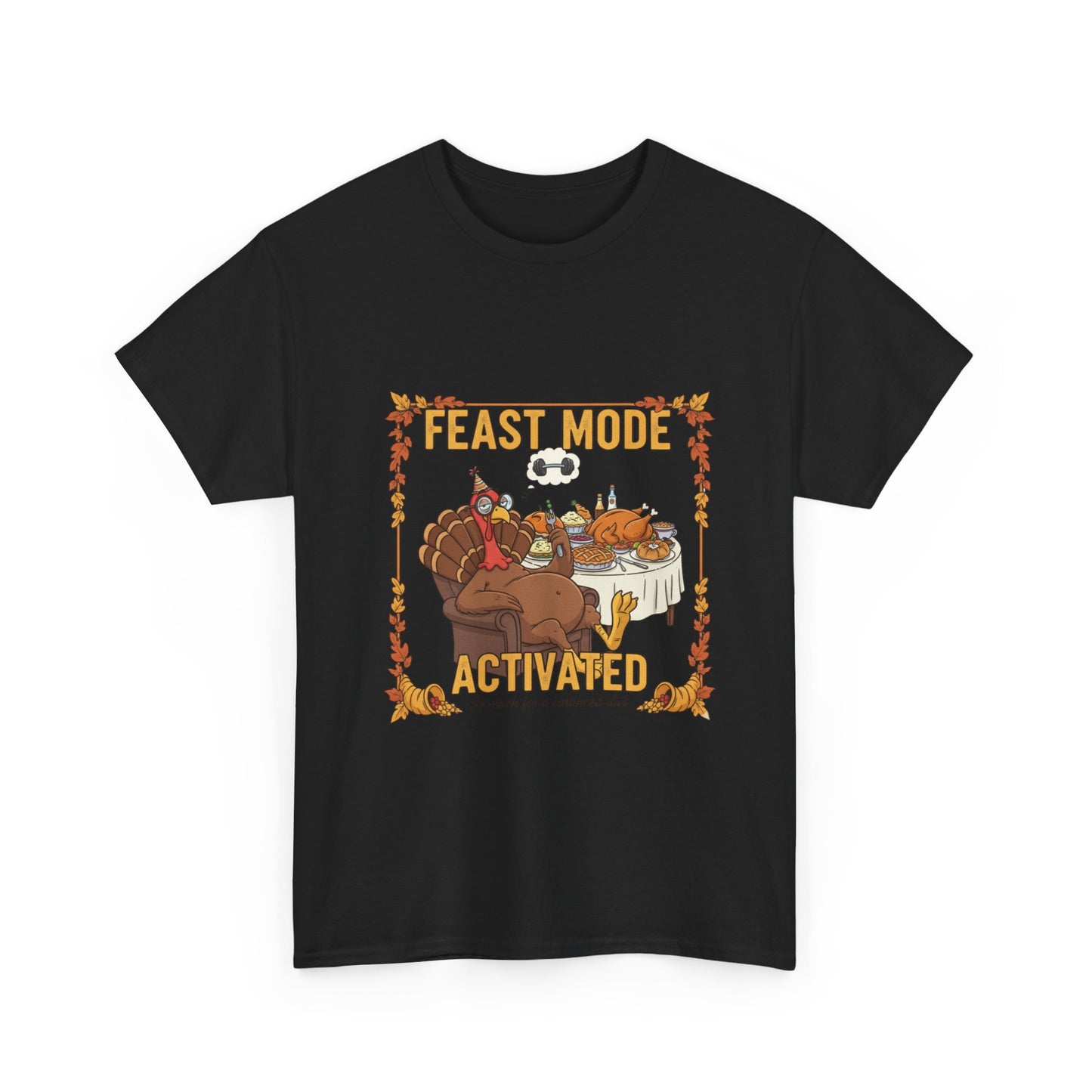 Feast Mode Activated Unisex Heavy Cotton Tee, Thanksgiving T-Shirt, Holiday Apparel, Foodie Gift, Casual Wear, Autumn Vibes
