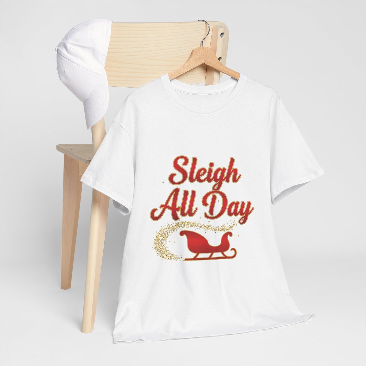"Sleigh All Day" Unisex Heavy Cotton Tee