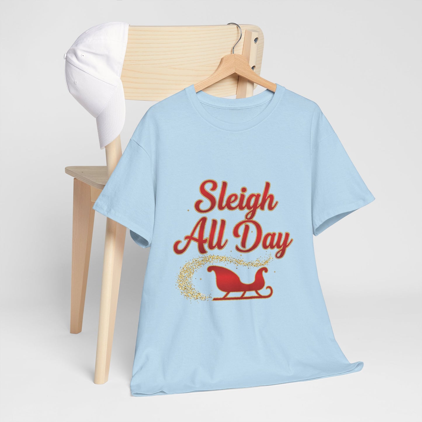 "Sleigh All Day" Unisex Heavy Cotton Tee