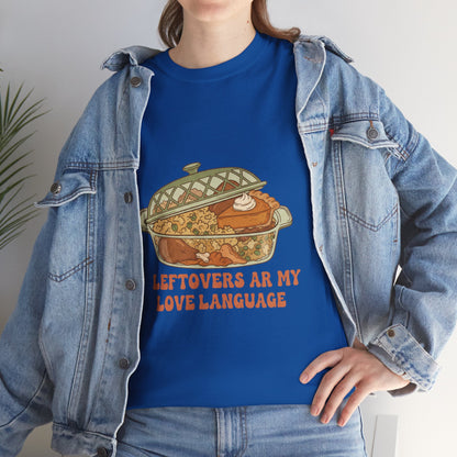 Leftovers Are My Love Language Holiday Tee