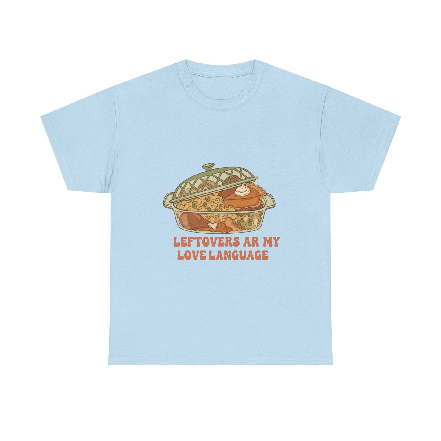 Leftovers Are My Love Language Holiday Tee