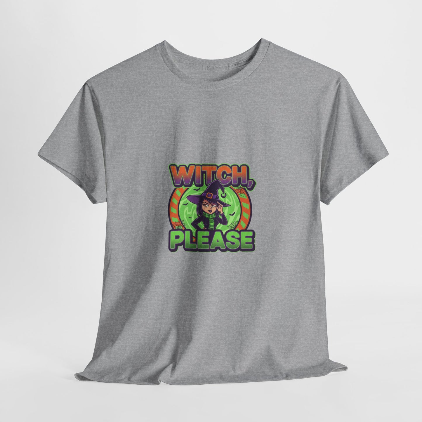 Witch Please Unisex Heavy Cotton Tee - Spooky Vibes for Halloween Lovers