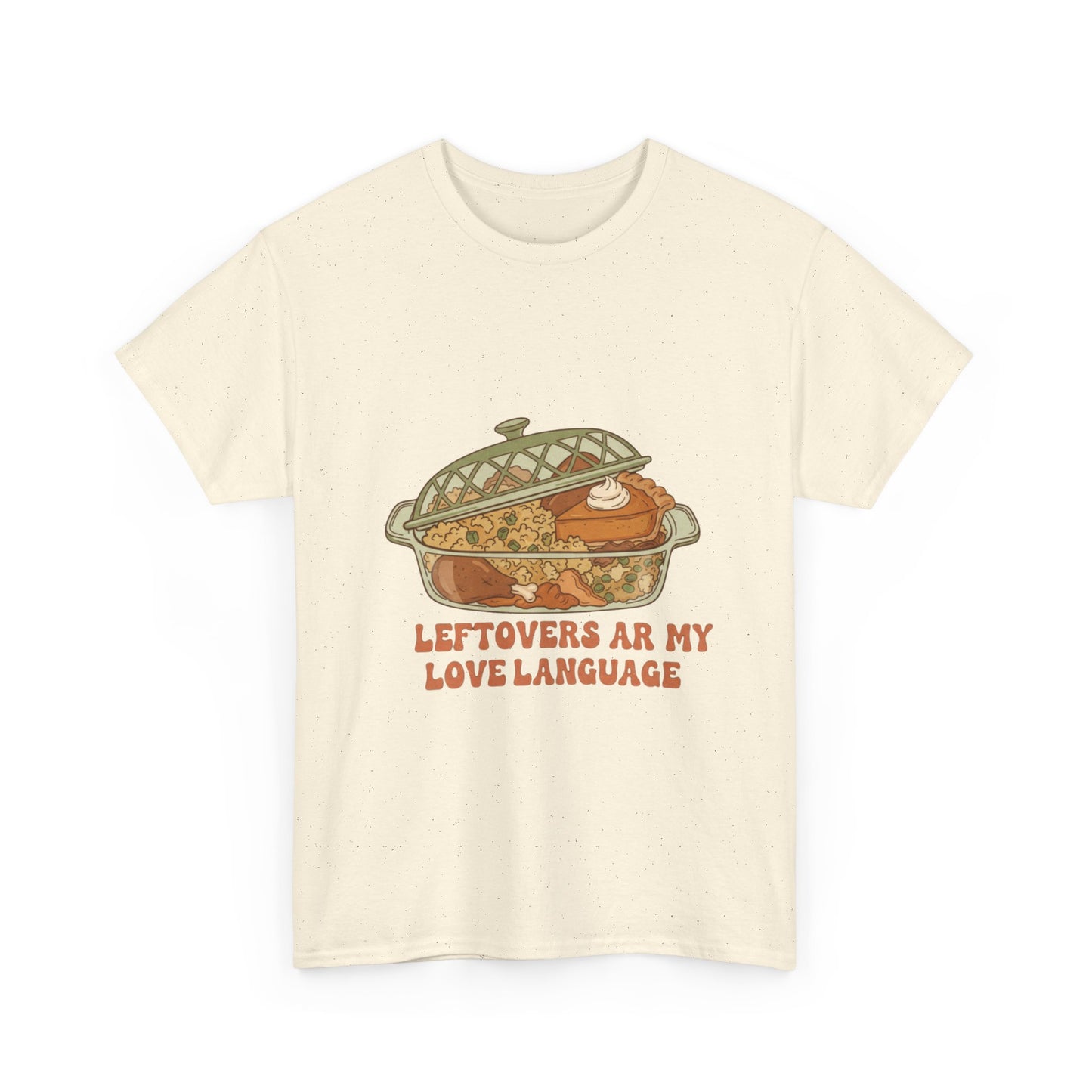 Leftovers Are My Love Language Holiday Tee
