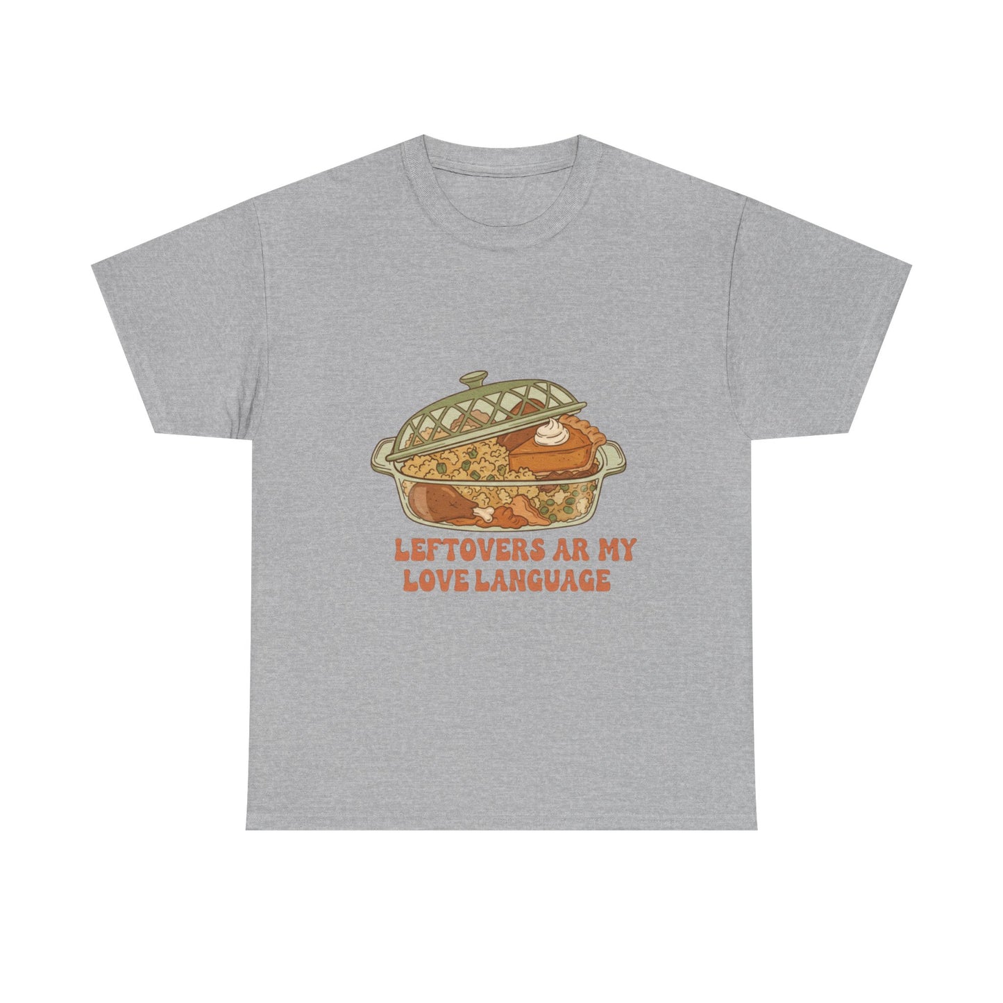 Leftovers Are My Love Language Holiday Tee