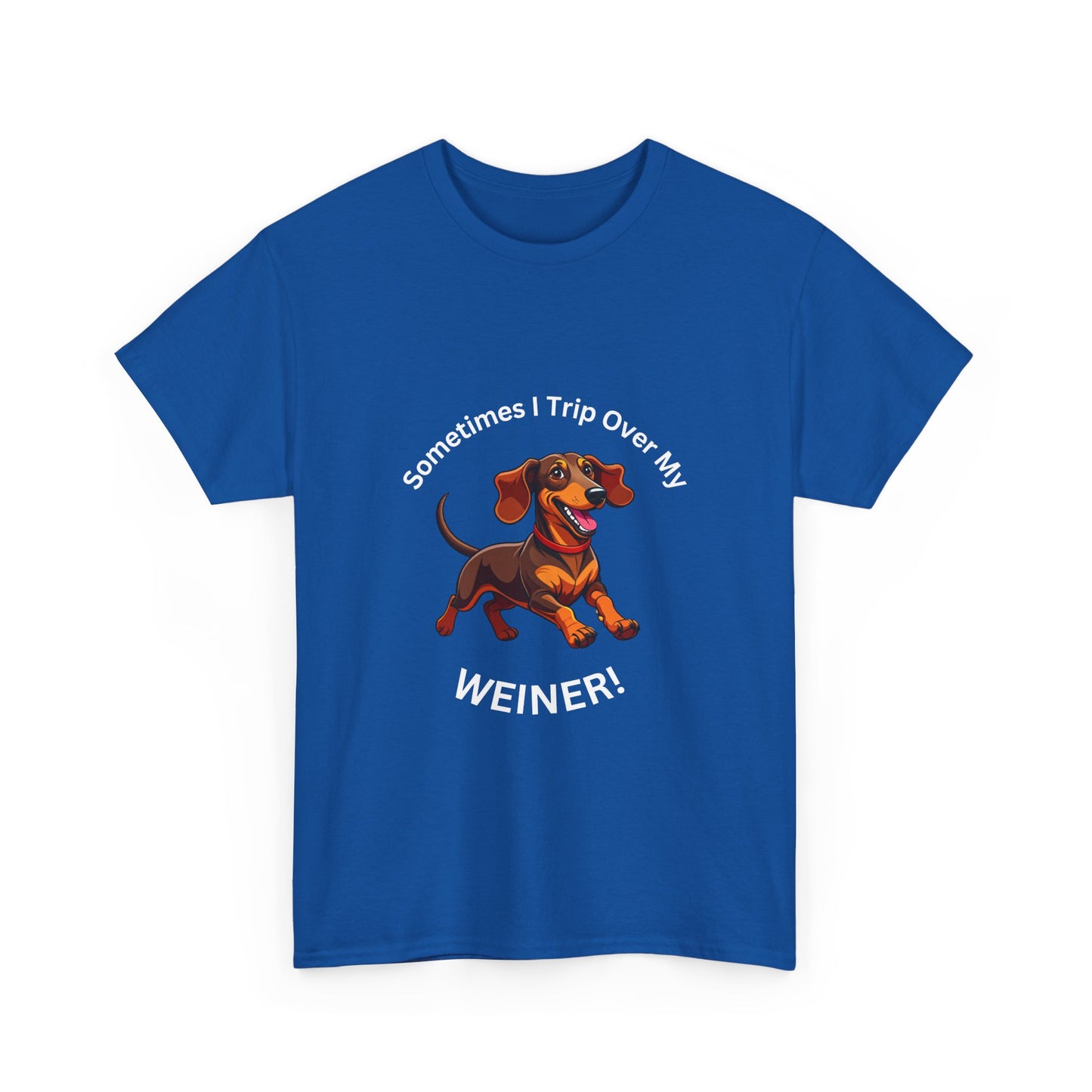 Funny Dachshund Graphic Tee - "Sometimes I Trip Over My WEINER!" Unisex Cotton T-Shirt