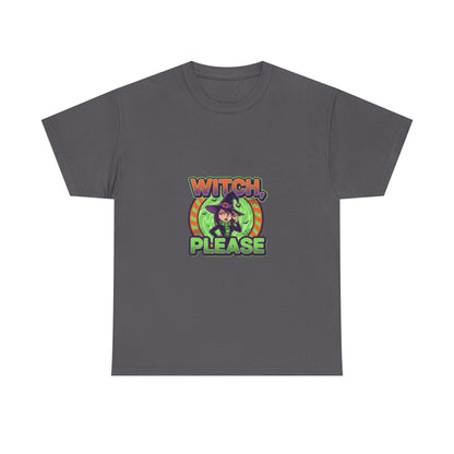 Witch Please Unisex Heavy Cotton Tee - Spooky Vibes for Halloween Lovers