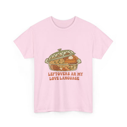 Leftovers Are My Love Language Holiday Tee