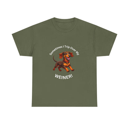 Funny Dachshund Graphic Tee - "Sometimes I Trip Over My WEINER!" Unisex Cotton T-Shirt