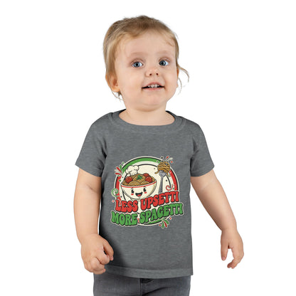 Toddler T-Shirt: Less Upset, More Spaghetti Fun Tee
