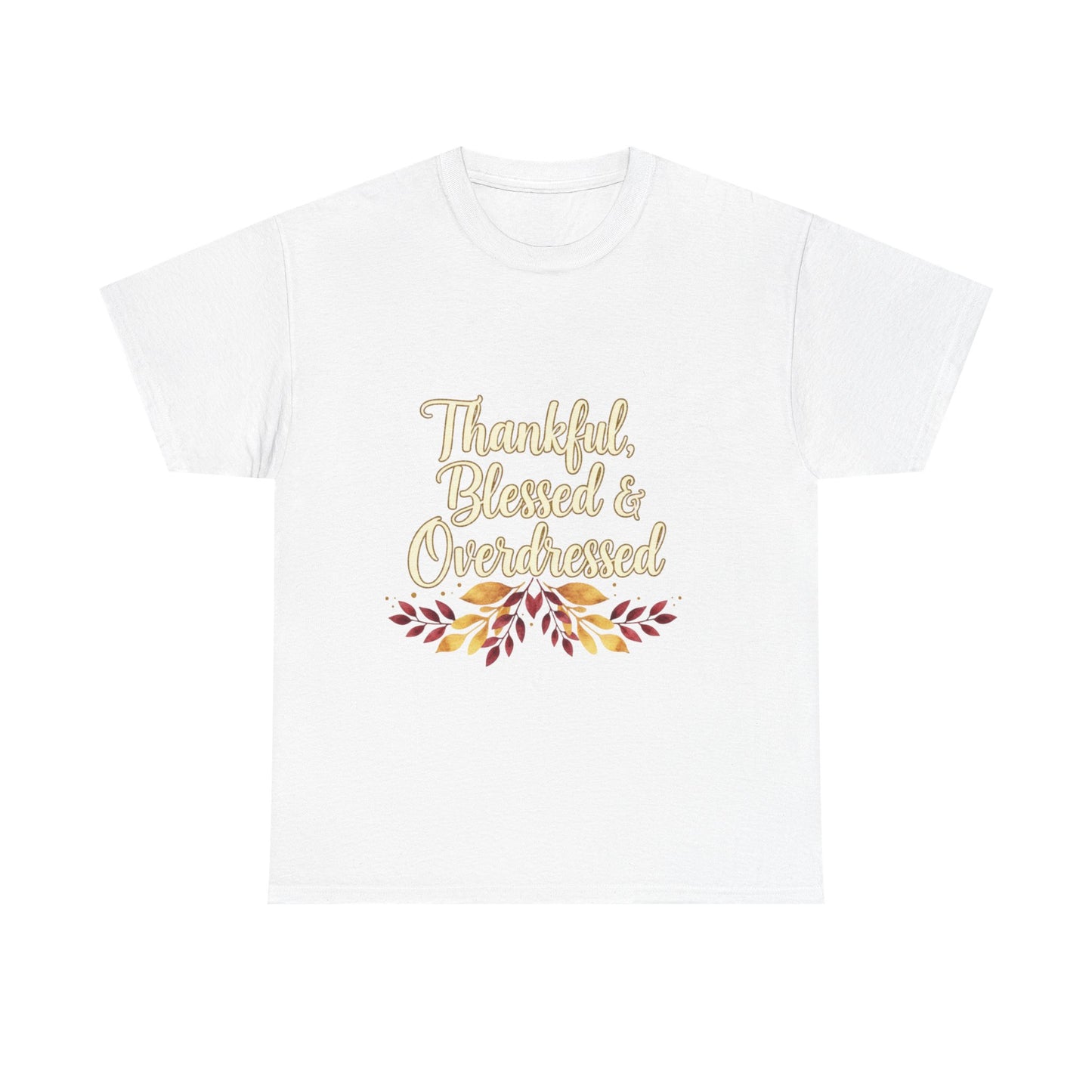 Thankful, Blessed & Overdressed Tee