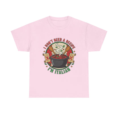 Italian Pride Unisex Heavy Cotton Tee - "I Don't Need a Recipe, I'm Italian"