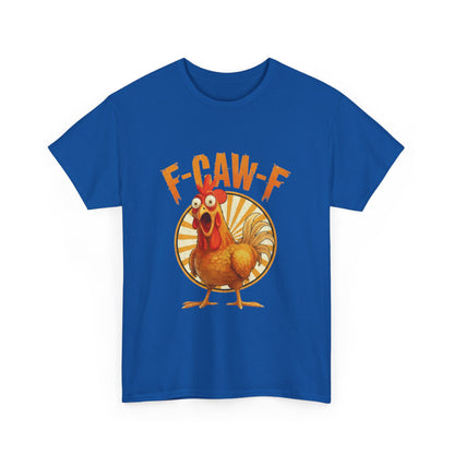 F-Caw-F Unisex Heavy Cotton Tee | Funny Chicken Shirt, Gift for Friends, Holiday Apparel, Casual Wear, Humorous T-Shirt