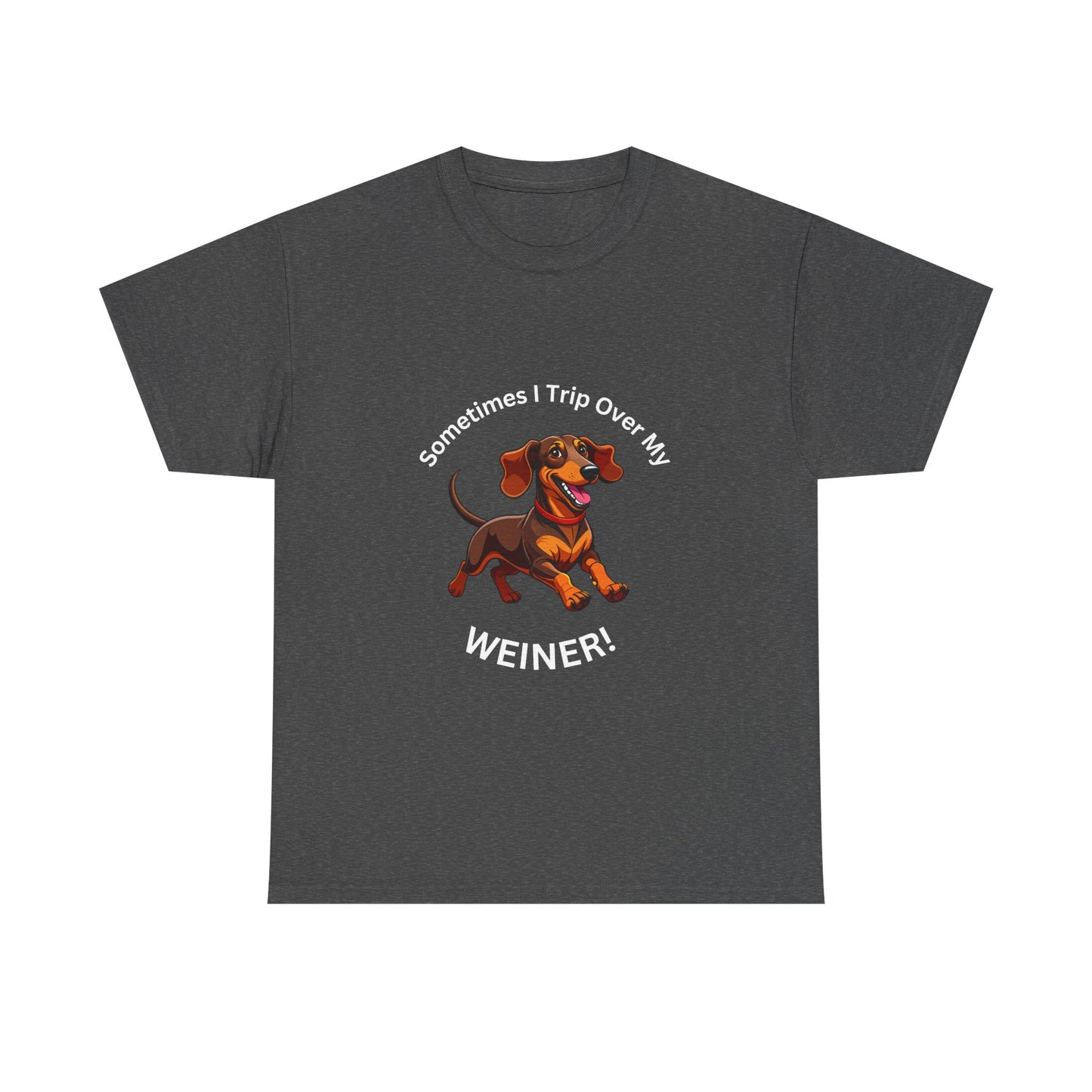 Funny Dachshund Graphic Tee - "Sometimes I Trip Over My WEINER!" Unisex Cotton T-Shirt