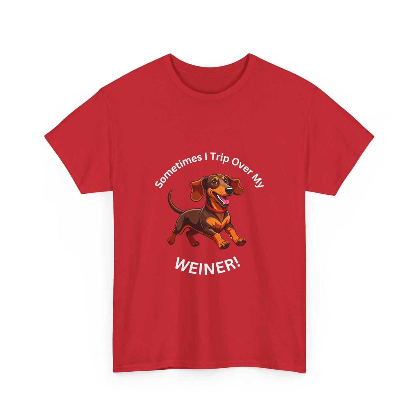 Funny Dachshund Graphic Tee - "Sometimes I Trip Over My WEINER!" Unisex Cotton T-Shirt