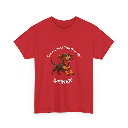 Funny Dachshund Graphic Tee - "Sometimes I Trip Over My WEINER!" Unisex Cotton T-Shirt